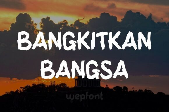 Bangkitkan Bangsa: A Display Font That Commands Attention