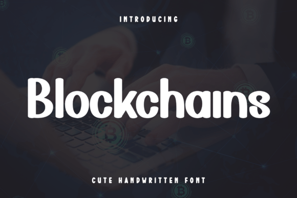Blockchains: A Handwritten Display Font for Warm Editorial Design