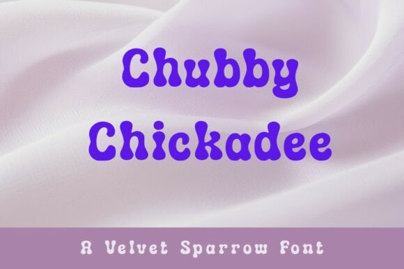 Chubby Chickadee: A Display Font with Warmth and Clarity