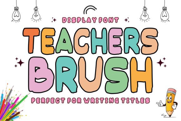 Teachers Brush: A Playful Display Font That Feels Like Handmade Charm